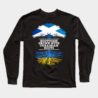 Scottish Grown With Ukrainian Roots - Gift for Ukrainian With Roots From Ukraine Long Sleeve T-Shirt